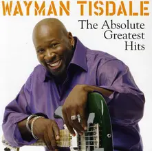 Wayman Tisdale – ABSOLUTE GREATEST HITS (CD)