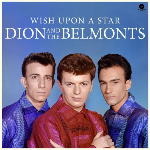 DION AND THE BELMONTS - WISH UPON A STAR