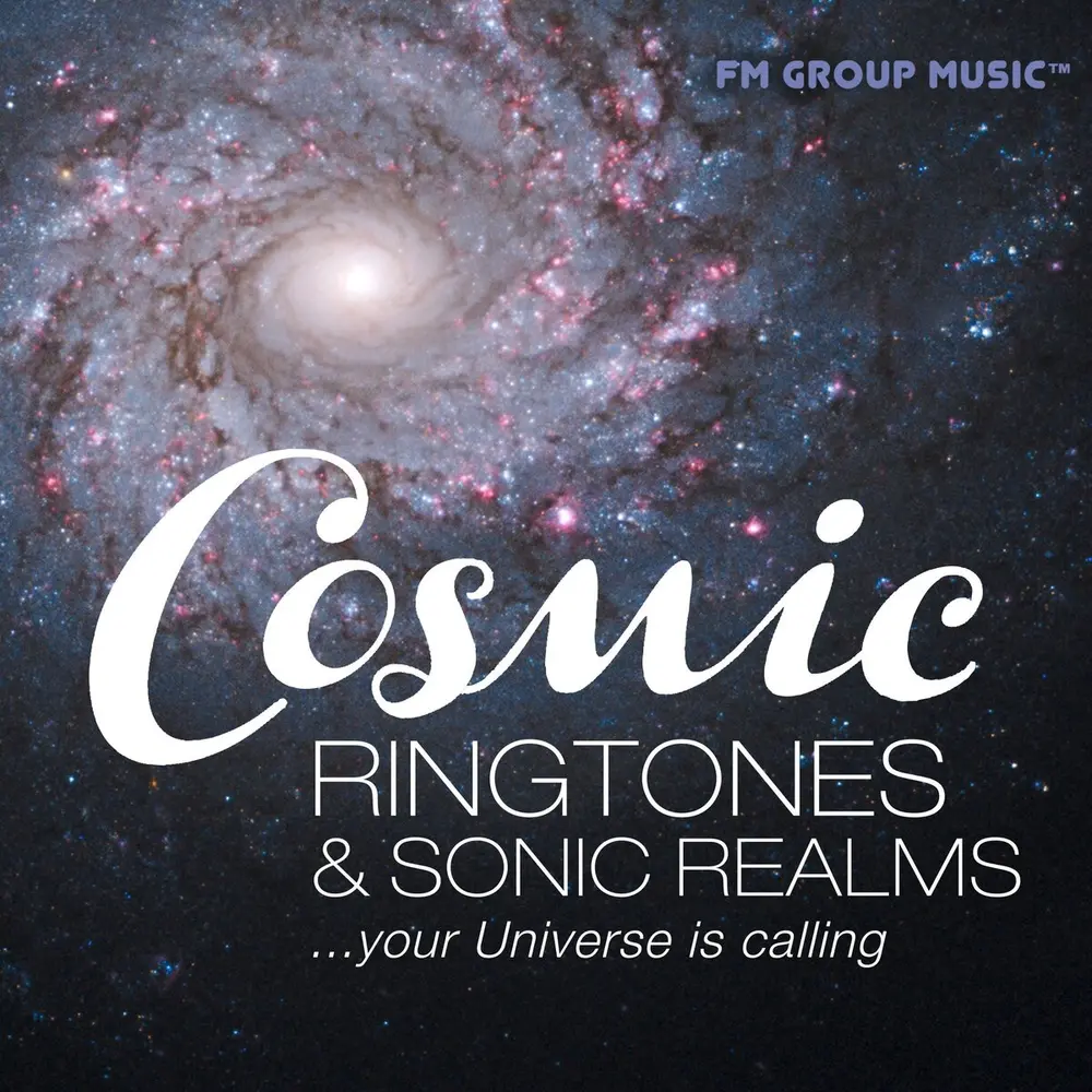 COSMIC RINGTONES & SONIC REALMS...YOUR UNIVERSE IS CALLING!