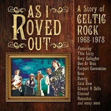 Various Artists, CD AS I ROVED OUT - A STORY OF CELTIC ROCK 1968-1978