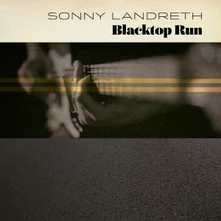 Sonny Landreth, CD BLACKTOP RUN