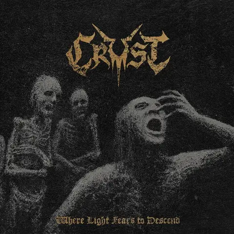 Crust – Vinyl WHERE LIGHT FEARS TO DESCEND