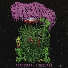 Sanguisugabogg, Vinyl Pornographic Seizures - Ep (Re-Issue 2021)