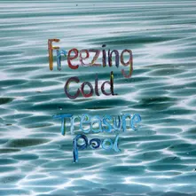 Freezing Cold, Vinyl TREASURE POOL