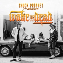Chuck Prophet, CD WAKE THE DEAD