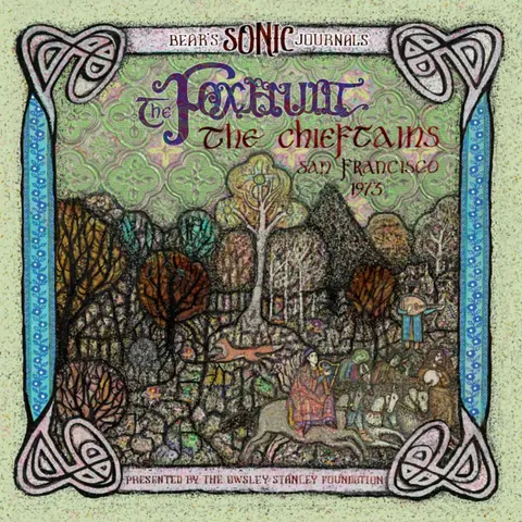Bear’s Sonic Journals: The Foxhunt, The Chieftains, San Francisco 1973 & 1976