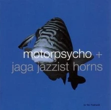 Motorpsycho + Jaga Jazzist Horns, Vinyl IN THE FISHTANK