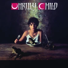 Unruly Child, Vinyl UNRULY CHILD