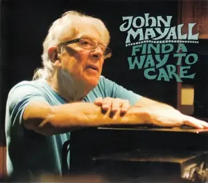 John Mayall – CD FIND A WAY TO CARE