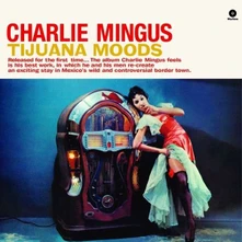 Charles Mingus, Vinyl MINGUS, CHARLES - TIJUANA MOODS