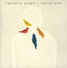 Timothy B. Schmit, CD LEAP OF FAITH