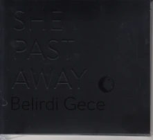 She Past Away, CD BELIRDI GECE