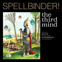 The Third Mind, CD SPELLBINDER!