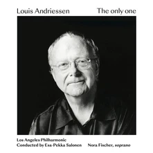Los Angeles Philharmonic, CD LOUIS ANDRIESSEN: THE ONLY ONE