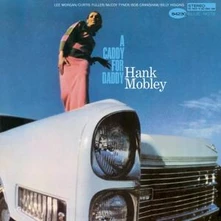 Hank Mobley, CD A CADDY FOR DADDY