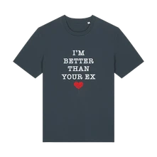Ruka Hore, Tričko I'm Better Than Your Ex, Unisex, India Ink Grey
