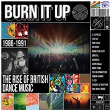 CD BURN IT UP THE RISE OF BRITISH DANCE MUSIC 1986 - 1991