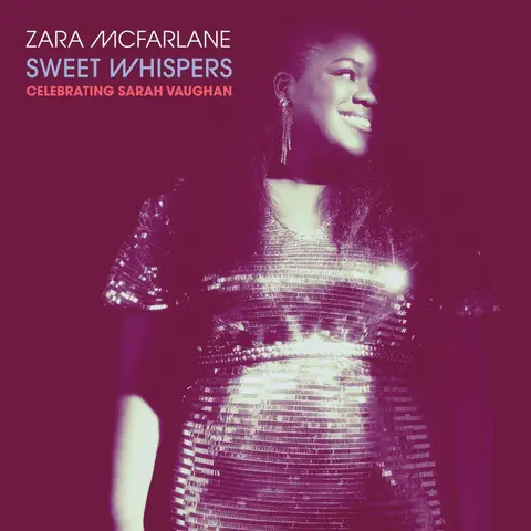 Zara McFarlane – Vinyl SWEET WHISPERS: CELEBRATING SARAH VAUGHAN