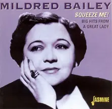 BAILEY, MILDRED - SQUEEZE ME! BIG HITS FROM A BIG LAD thumbnail