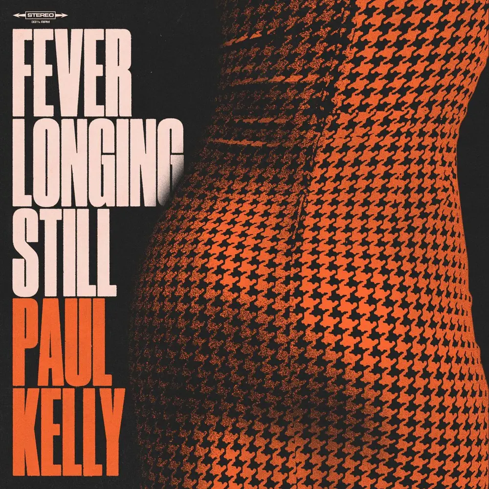 Paul Kelly – FEVER LONGING STILL (CD)