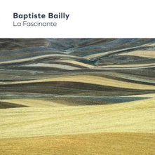 Baptiste Bailly, CD LA FASCINANTE