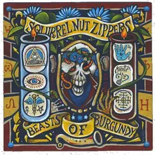 SQUIRREL NUT ZIPPERS - BEASTS OF BURGUNDY (Vinyl)