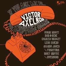 Victor Axelrod, CD IF YOU ASK ME TO...