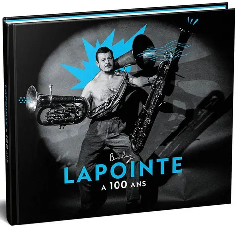 LAPOINTE, BOBY - BOBY LAPOINTE A 100 ANS