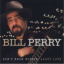 Bill Perry – DON'T KNOW NOTHING ABOUT LOVE (CD)