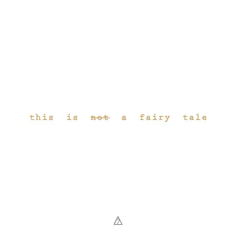 THIS IS NOT A FAIRYTALE