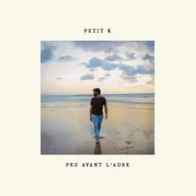 Petit K – Peu Avant L'aube (Vinyl)