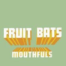 Fruit Bats, Vinyl MOUTHFULS