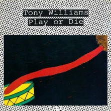Tony Williams, CD PLAY OR DIE