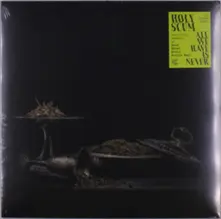 Holy Scum, Vinyl ALL WE HAVE IS NEVER