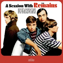 The Remains, CD A SESSION WITH THE REMAINS
