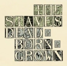The Staves, Vinyl DEAD & BORN & GROWN