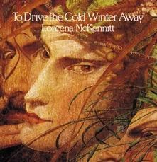 Loreena McKennitt, CD TO DRIVE THE COLD WINT...