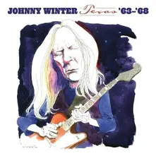 Johnny Winter, Vinyl TEXAS '63-'68