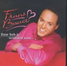 Frans Bauer – DAAR HEB JE VRIENDEN VOOR... (CD)