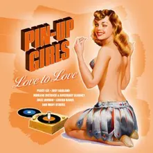 Vinyl PIN-UP GIRLS - LOVE TO LOVE