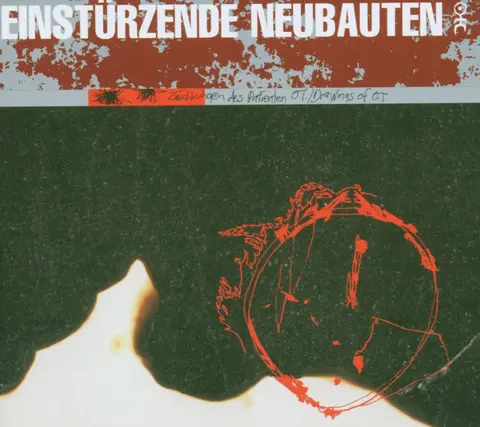 EINSTURZENDE NEUBAUTEN - ZEICHNUNGEN DES PATIENTEN O.T.