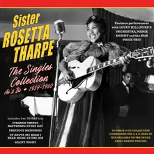 Sister Rosetta Tharpe – THE SINGLES COLLECTION AS & BS 1939-1950 (CD)