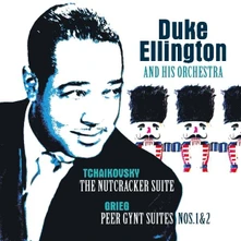 Duke Ellington & His Orchestra, Vinyl TCHAIKOVSKY: NUTCRACKER SUITE/GRIEG:PEER GYNT SUITE