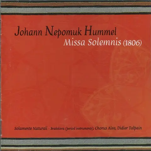 Johann Nepomuk Hummel – CD SOLAMENTE NATURALI  MISSA SOLEMNIS / JOHAN NEPOMUK HUMMEL