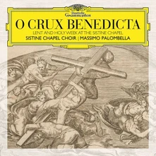 CD SISTINE CHAPEL CHOIR - O CRUX BENEDICTA