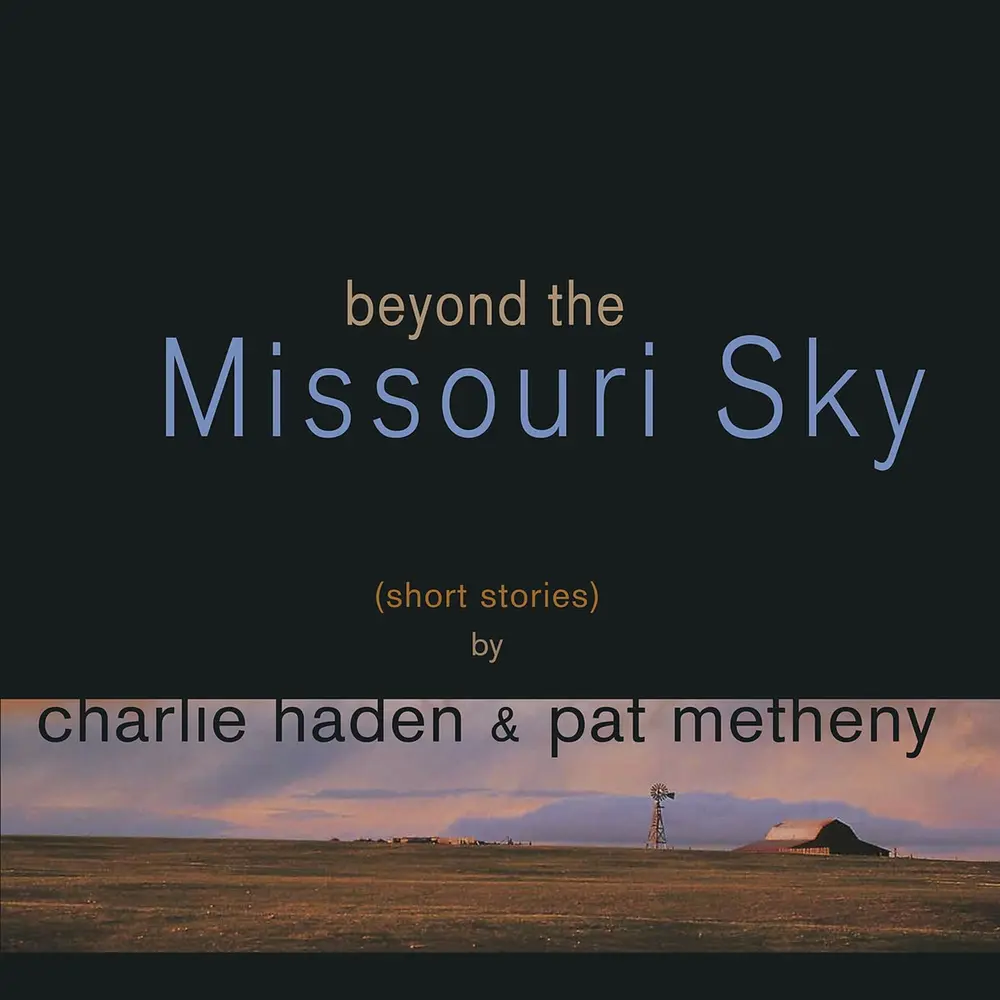 HADEN, CHARLIE & PAT METH - BEYOND THE MISSOURI SKY