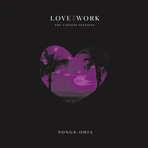 Songs: Ohia – CD LOVE & WORK: THE LIONESS SESSIONS