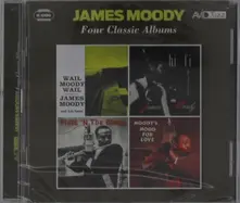 MOODY, JAMES - FOUR CLASSIC ALBUMS (CD)