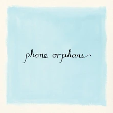 Vinyl PHONE ORPHANS