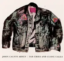 John Calvin Abney – FAR CRIES AND CLOSE CALLS (CD)